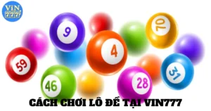 cach choi lo de tai vin777 5